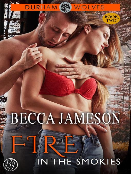Title details for Fire in the Smokies by Becca Jameson - Available
